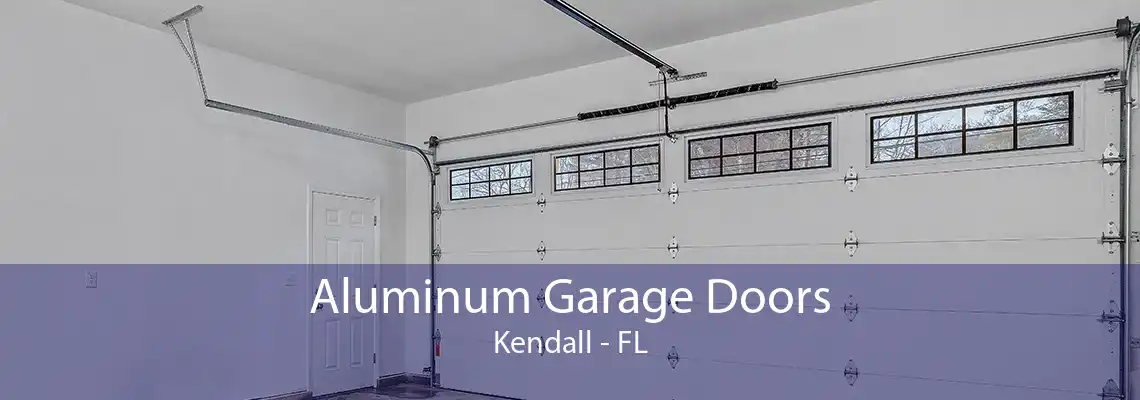 Aluminum Garage Doors Kendall - FL