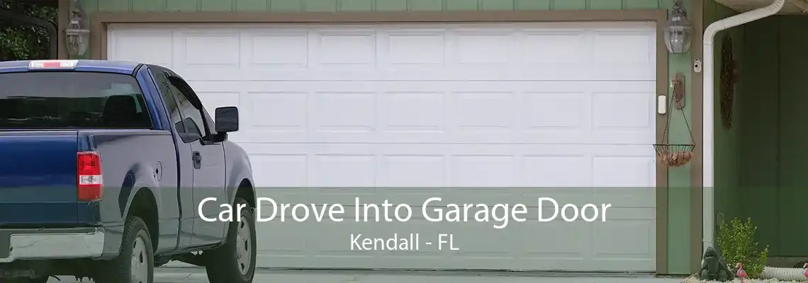 Car Drove Into Garage Door Kendall - FL