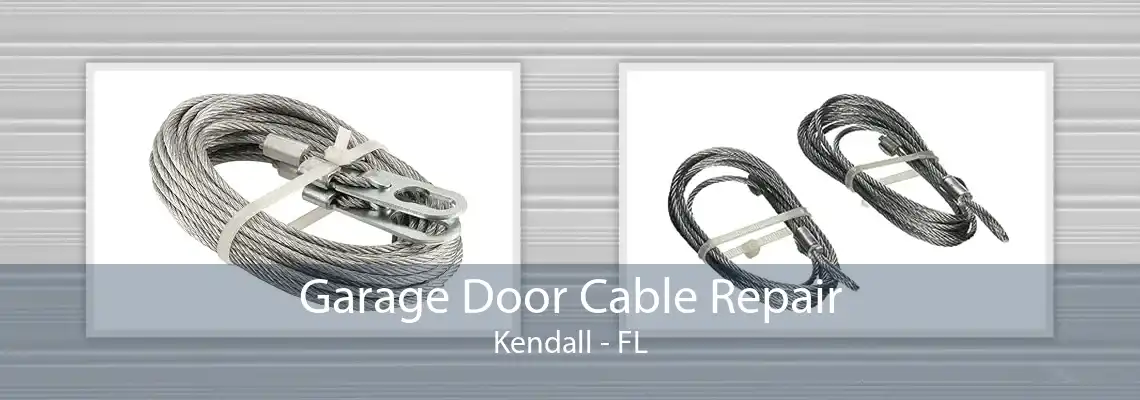 Garage Door Cable Repair Kendall - FL