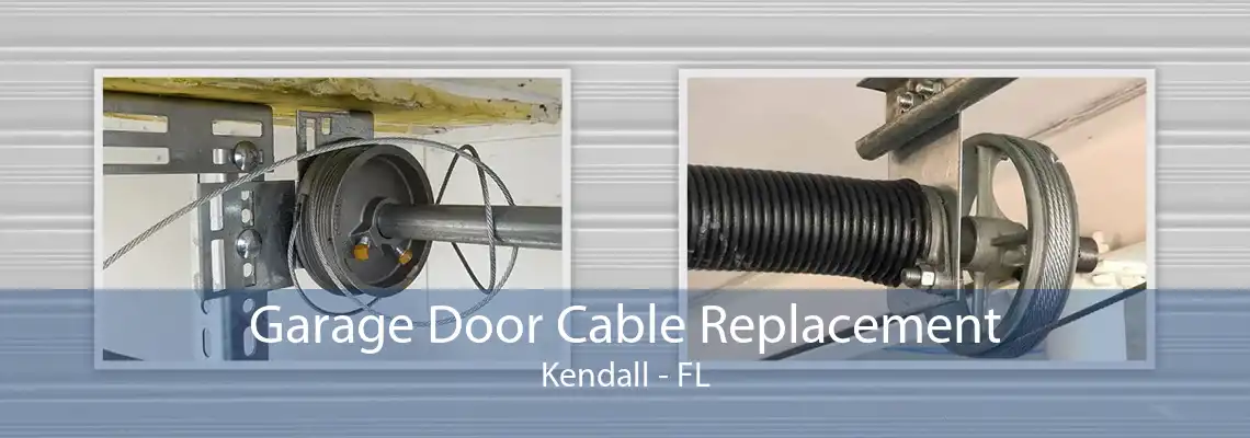 Garage Door Cable Replacement Kendall - FL