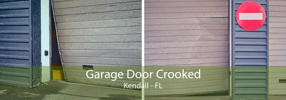 Garage Door Crooked Kendall - FL