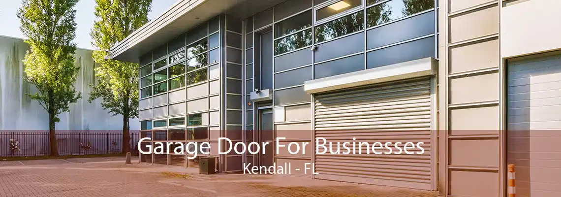 Garage Door For Businesses Kendall - FL