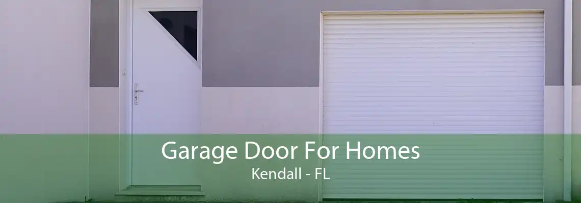 Garage Door For Homes Kendall - FL