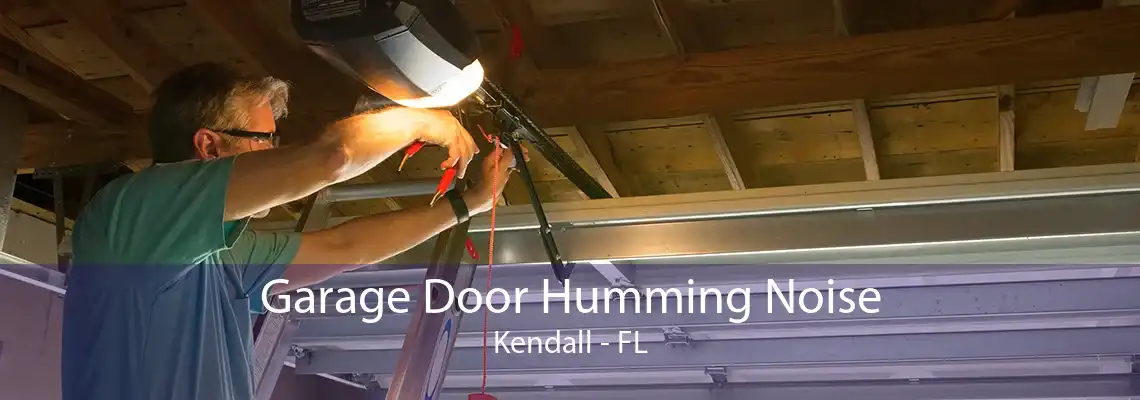 Garage Door Humming Noise Kendall - FL