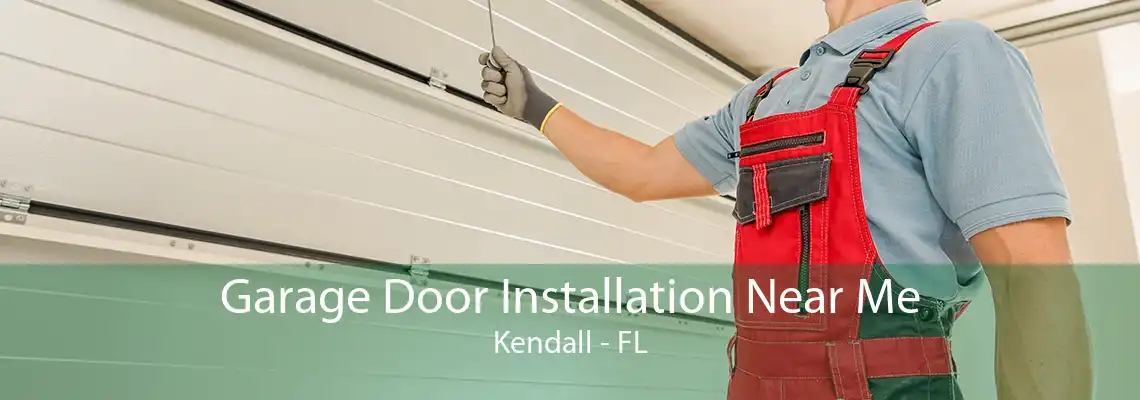 Garage Door Installation Near Me Kendall - FL