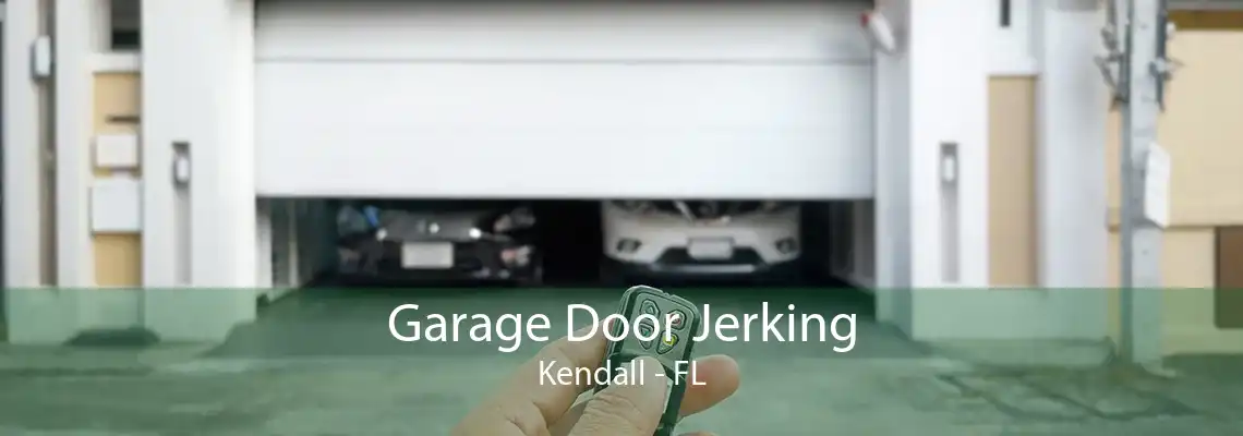 Garage Door Jerking Kendall - FL