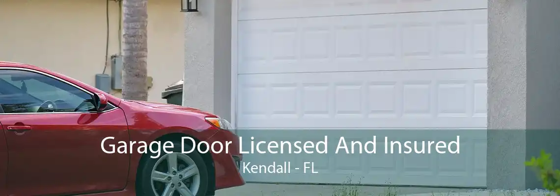 Garage Door Licensed And Insured Kendall - FL