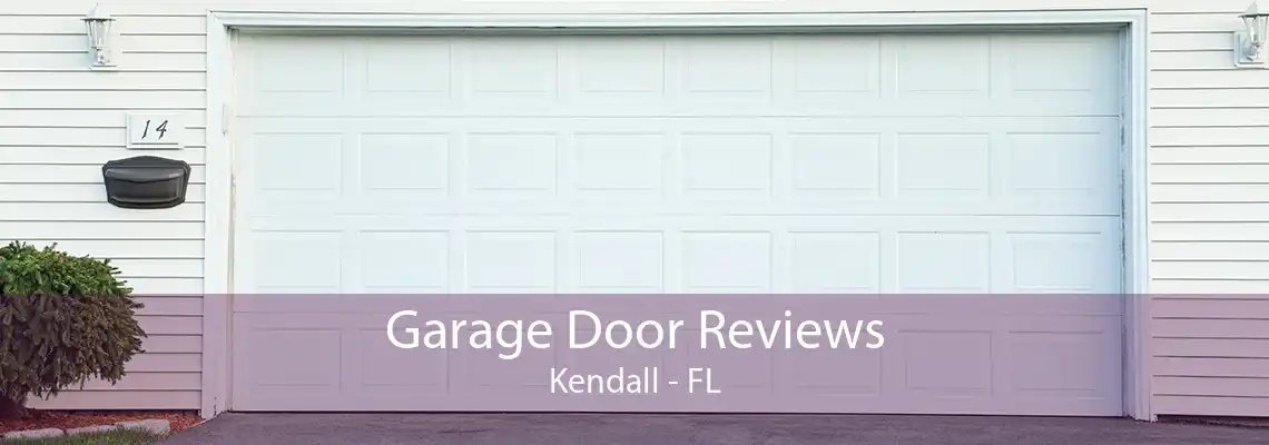 Garage Door Reviews Kendall - FL