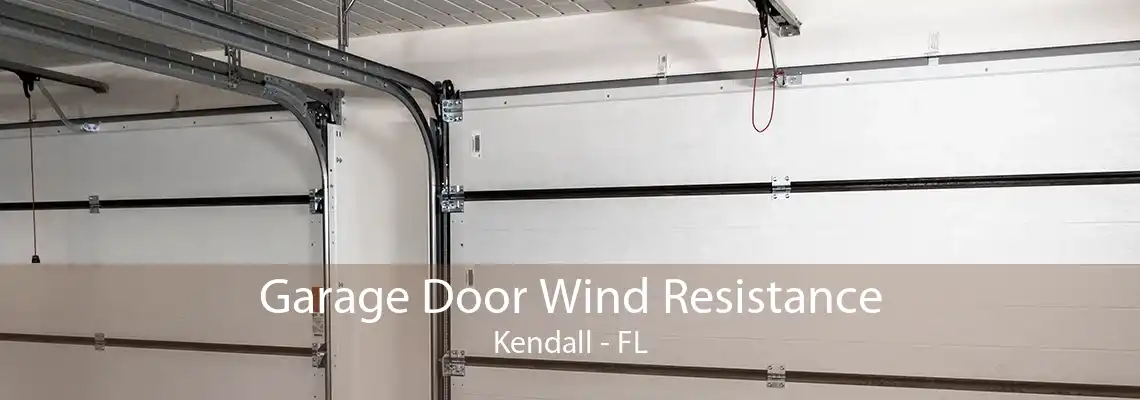 Garage Door Wind Resistance Kendall - FL