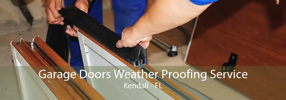 Garage Doors Weather Proofing Service Kendall - FL