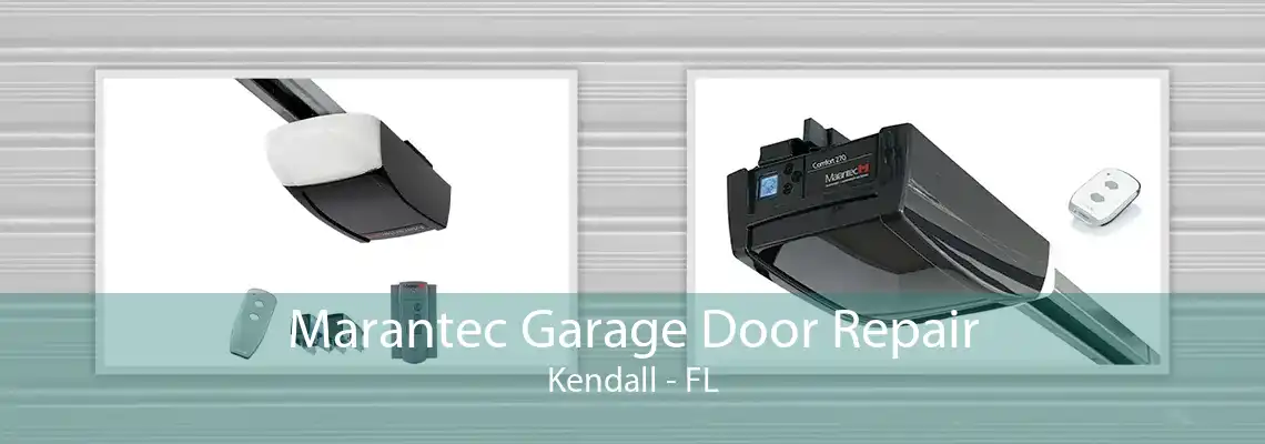 Marantec Garage Door Repair Kendall - FL