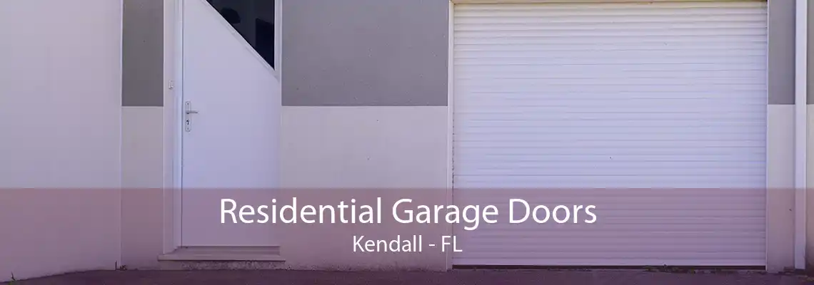 Residential Garage Doors Kendall - FL