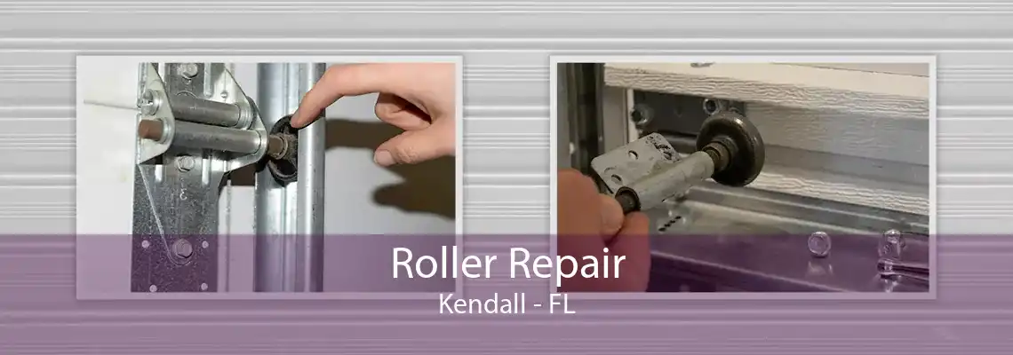 Roller Repair Kendall - FL