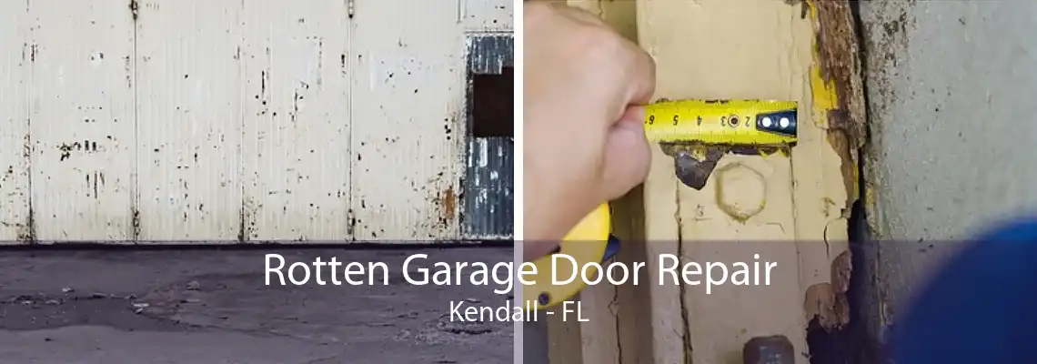 Rotten Garage Door Repair Kendall - FL